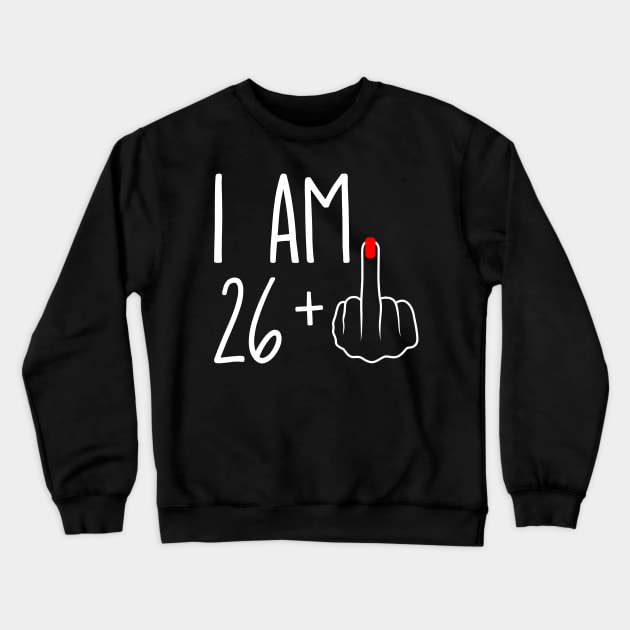 Vintage 27th Birthday I Am 26 Plus 1 Middle Finger Crewneck Sweatshirt by ErikBowmanDesigns